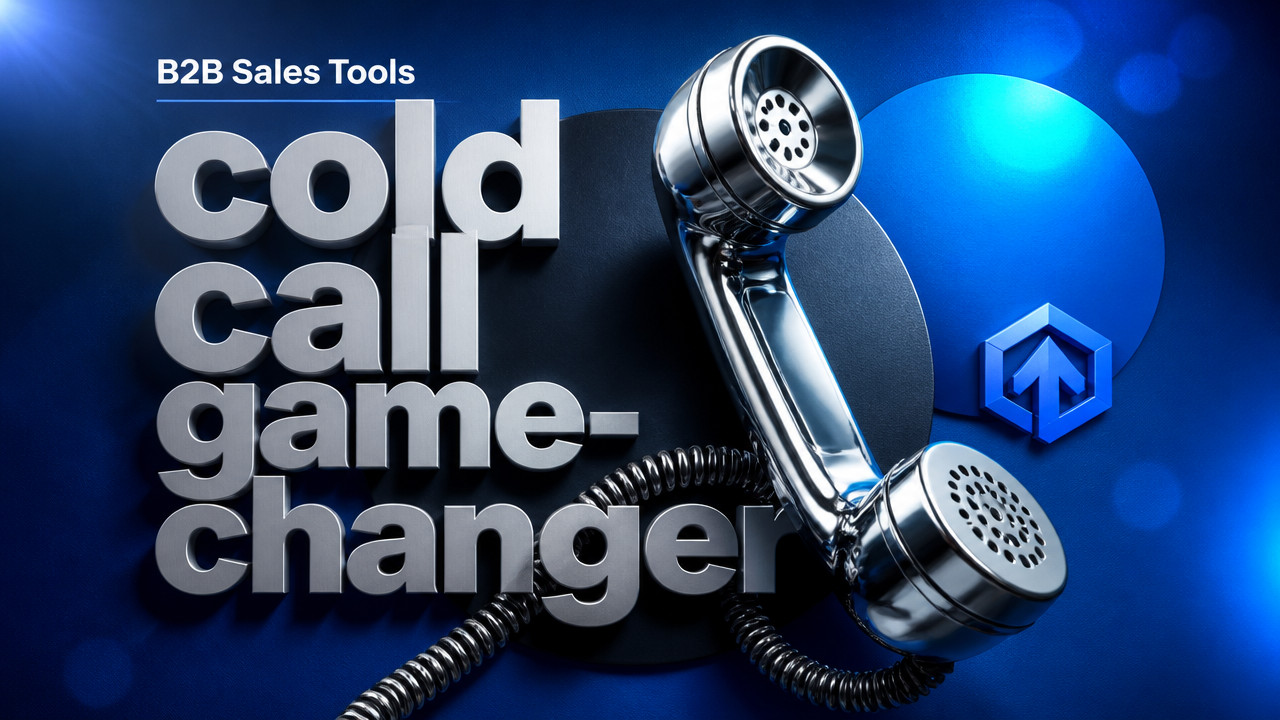 B2B Sales Tools That Turn Cold Calls Into Closed Deals