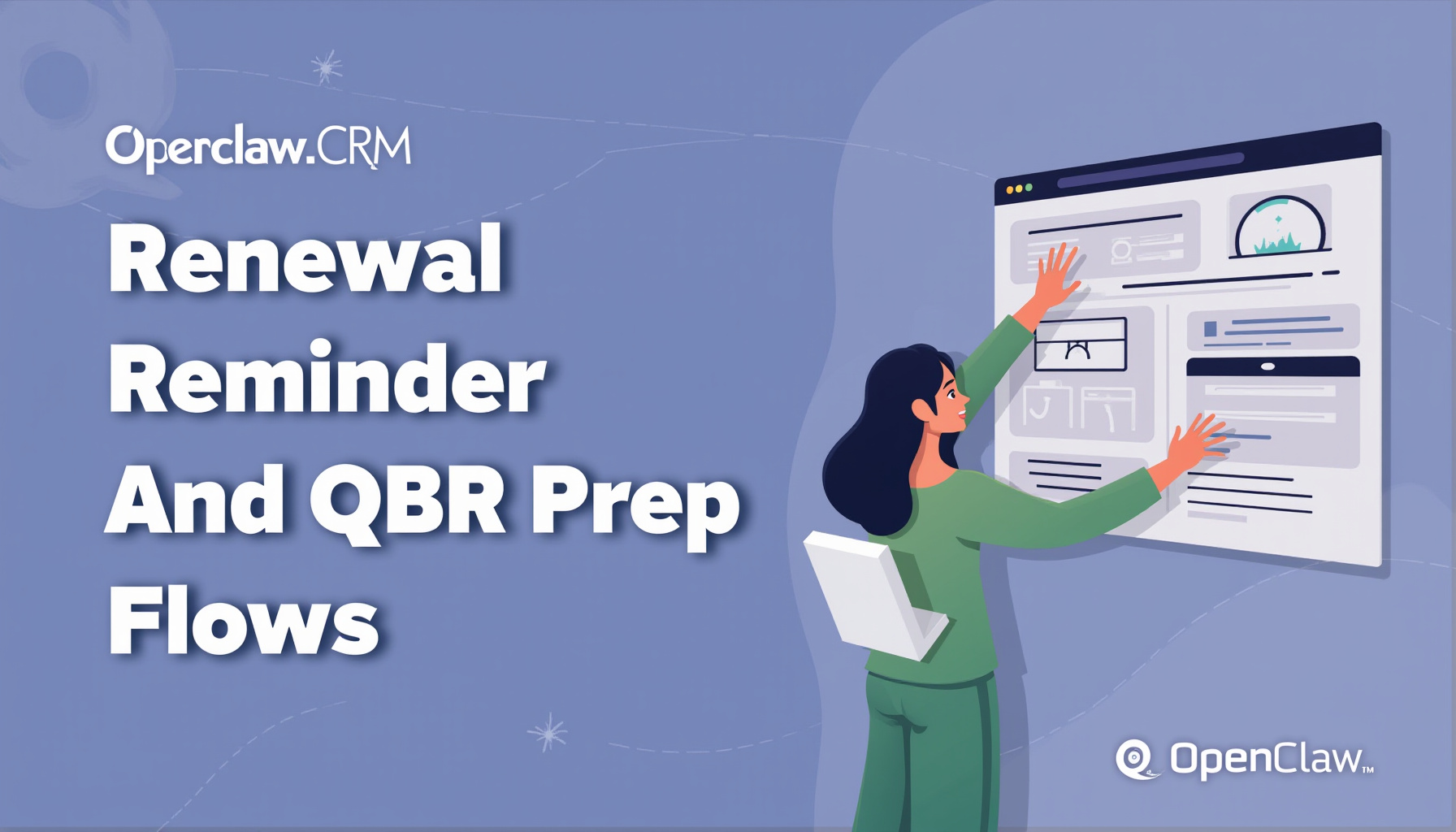 OpenClaw + CRM: Renewal Reminder and QBR Prep Flows