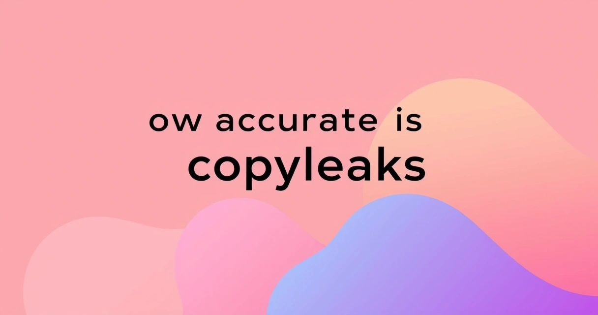 How Accurate is Copyleaks? 2025 Data from 15,000 Daily Checks