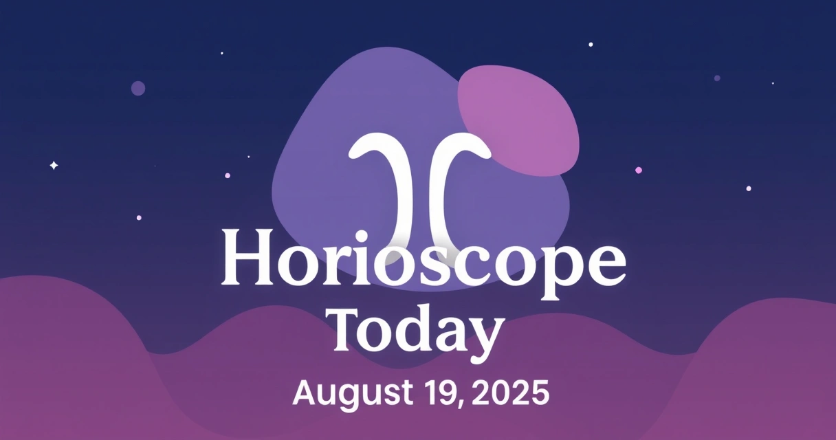 Horoscope Today, August 19, 2025: Your Cosmic Forecast & Planetary Guide