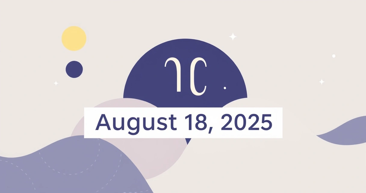 Horoscope August 18 2025: Natal Chart Insights and Data
