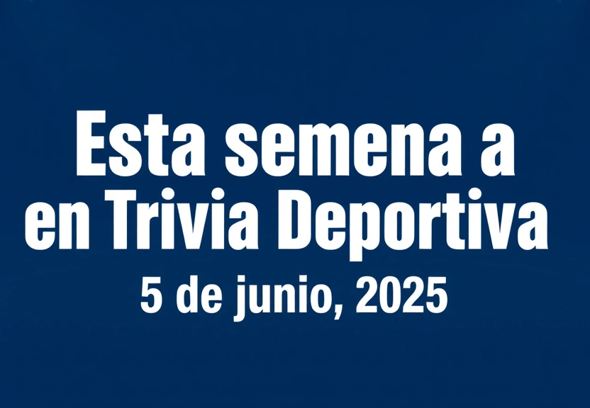 Representação visual de Esta semana en Trivia Deportiva: 5 de junio de 2025