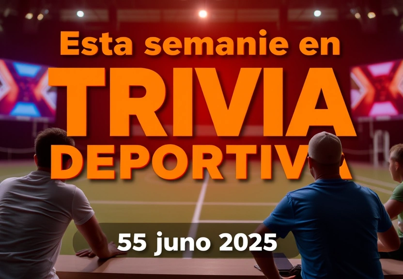 Representação visual de Esta semana en Trivia Deportiva: 5 de junio de 2025